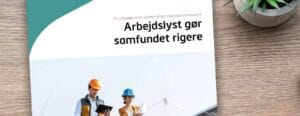 Arbejdslyst gør samfundet rigere